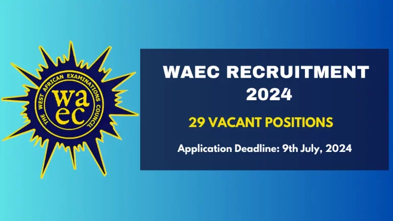 WAEC Recruitment (July 2024) 29 Open Jobs & Online Application