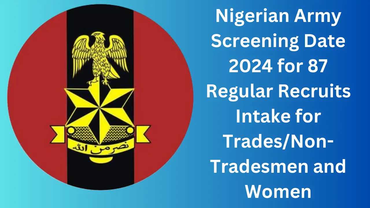 Nigerian Army Screening Date 2024: See Requirements and Other Information