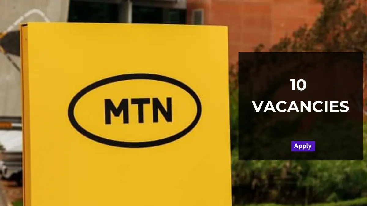MTN Nigeria Recruitment (May 2024): 10 New Vacancies, Portal Now Open