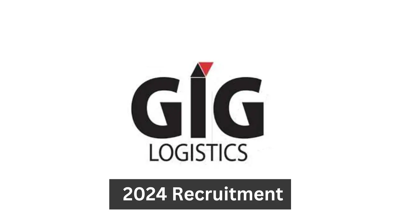 GIG Logistics Recruitment (June 2024) 4 Open Jobs & Online Application Portal