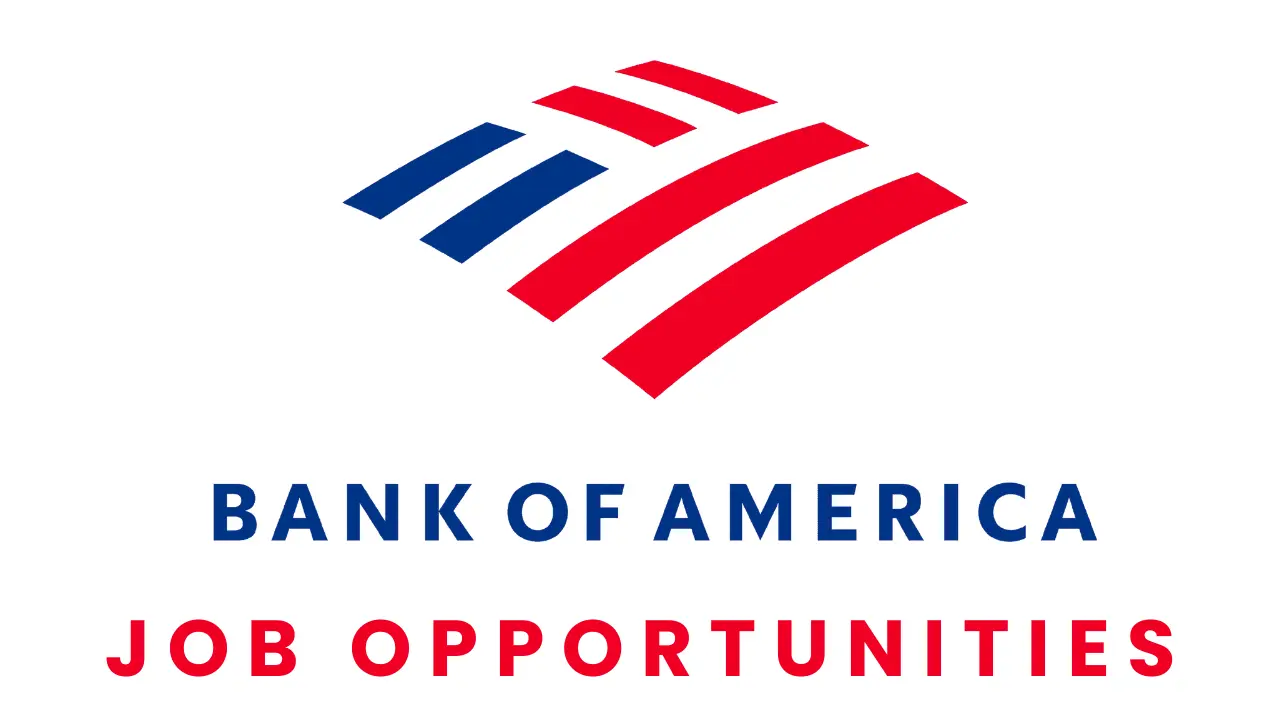 Bank of America Recruitment Latest Job Vacancies, Qualifications