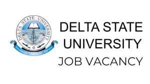 DELSU Recruitment 6 Open Job Vacancies, Application Portal & Deadline