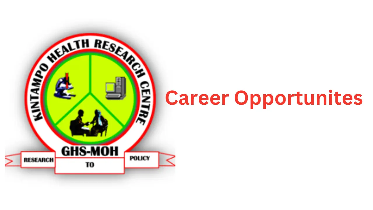 Kintampo Health Research Centre Recruitment Open Job Vacancies, Application Deadline