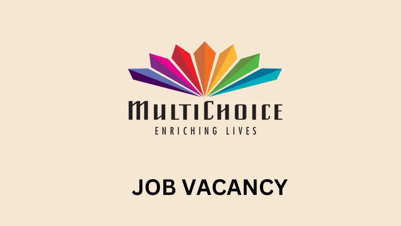 MultiChoice Recruitment Requirements and How to Apply Online