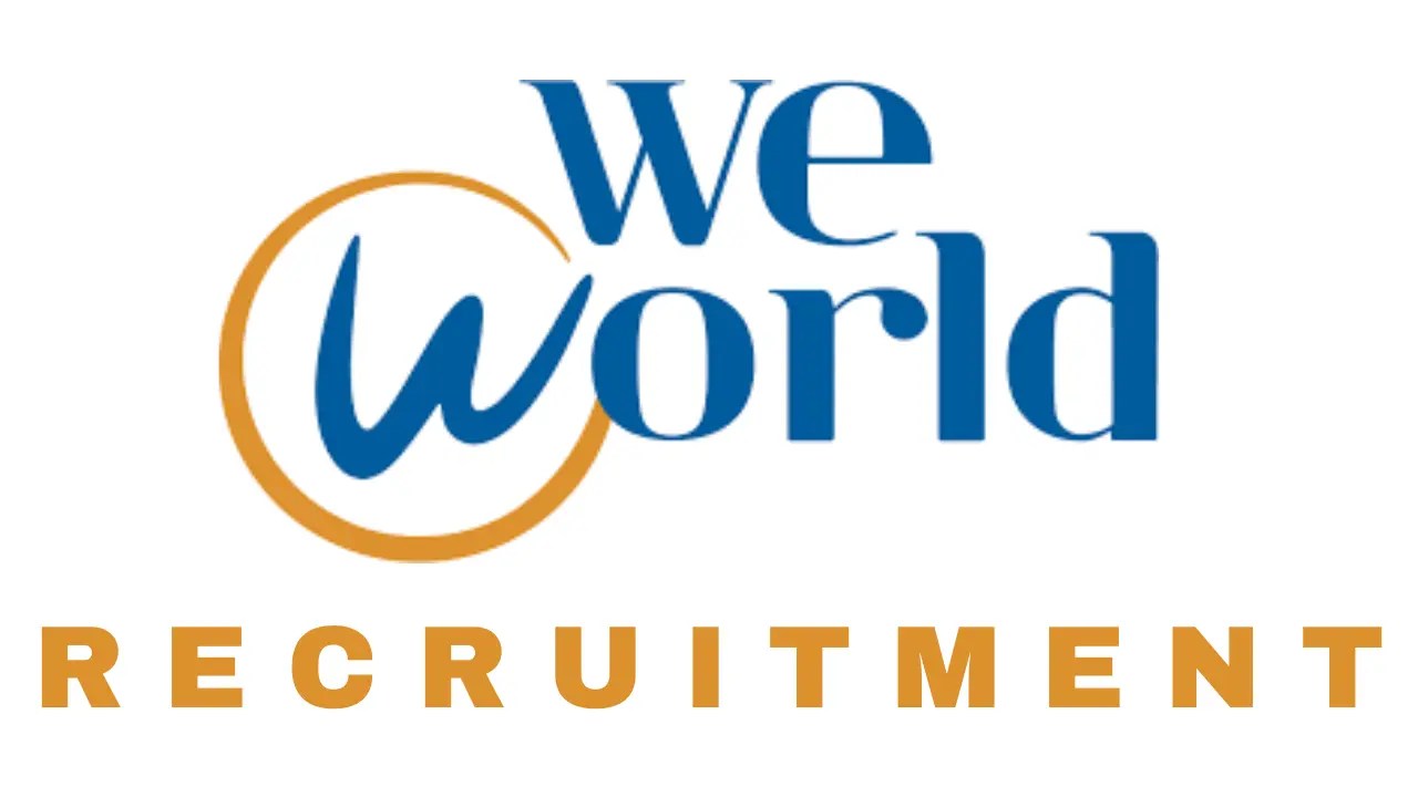 WE WORLD Recruitment Job Vacancy, Check Qualification and Experience Required