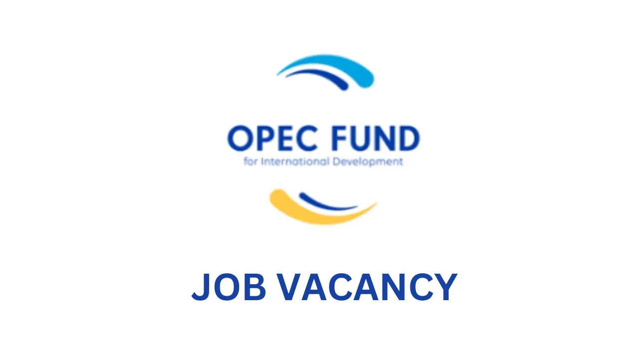 OPEC Fund Recruitment Core Requirements and How to Apply