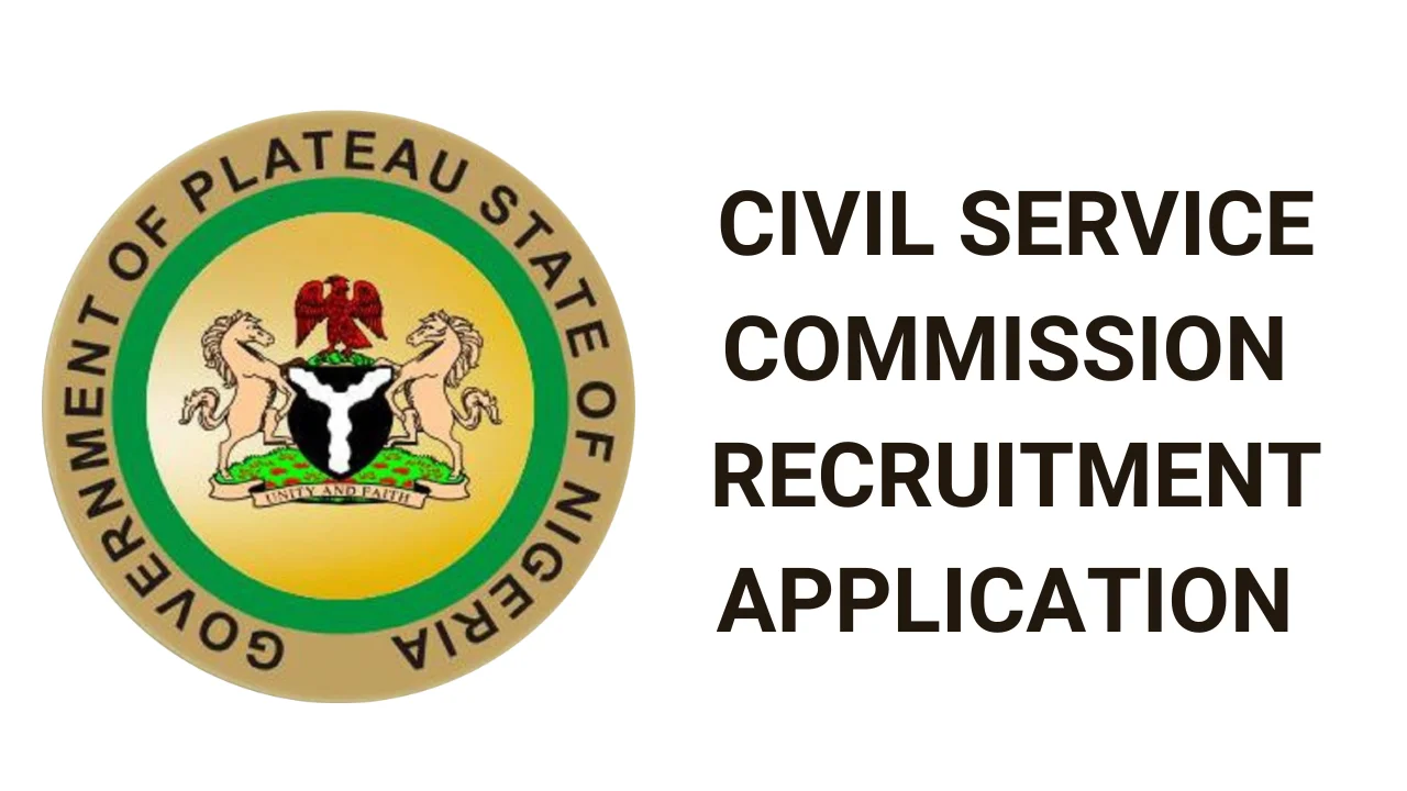 Plateau State Civil Service Commission Recruitment Application Form Portal (www.plateaustate.gov.ng)