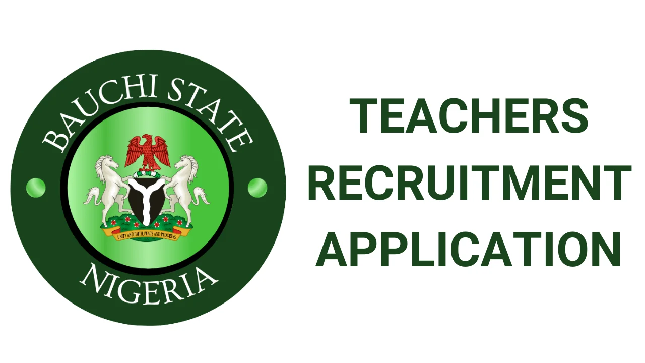 Bauchi State Teachers Recruitment Application Form Portal (www.bauchistate.gov.ng)